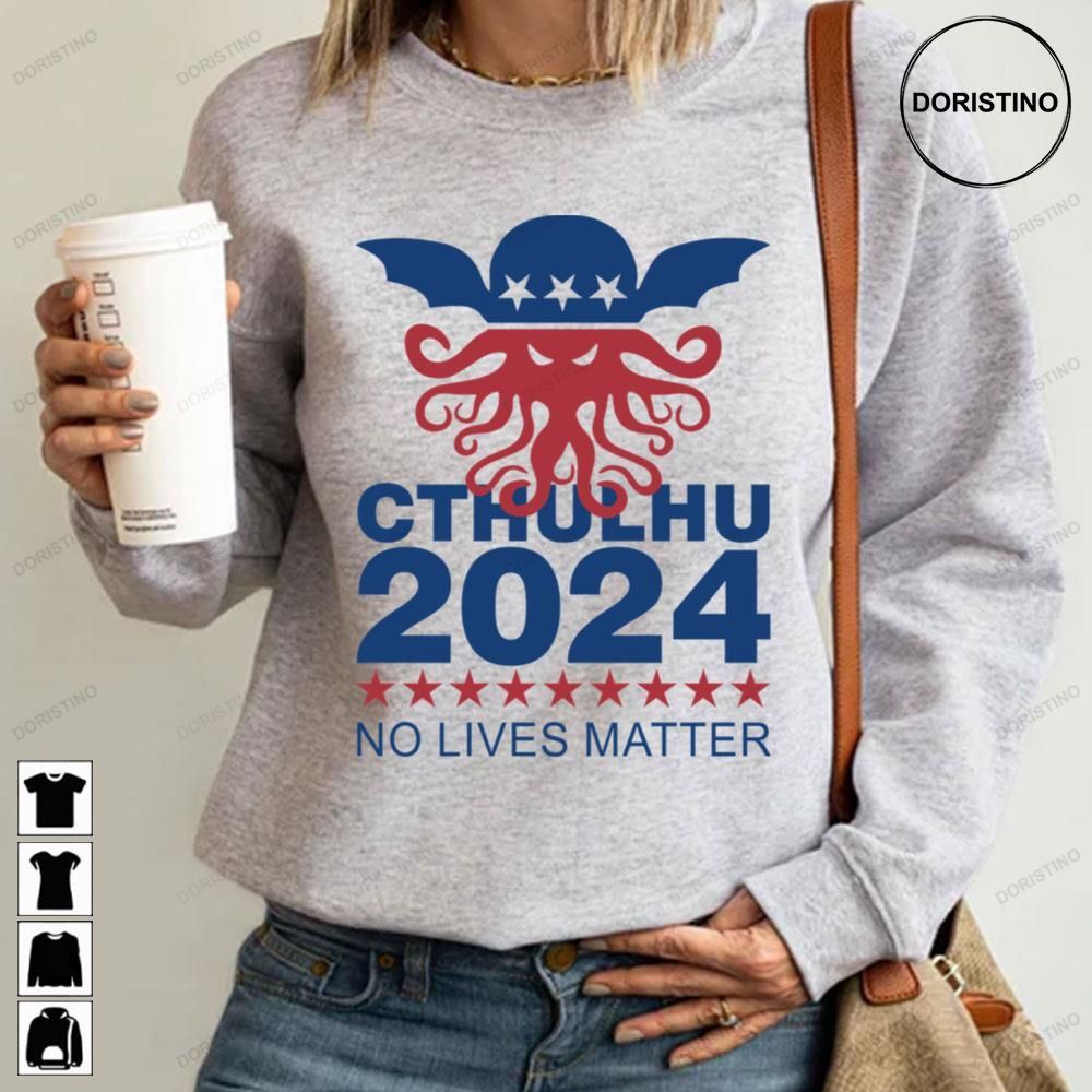 Cthulhu 2024 No Lives Matter Limited Edition T Shirts   Cthulhu 2024 No Lives Matter 2 